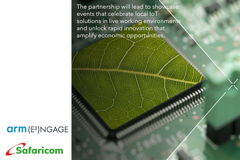 Safaricom partners with Arm (E3)NGAGE to accelerate IoT development